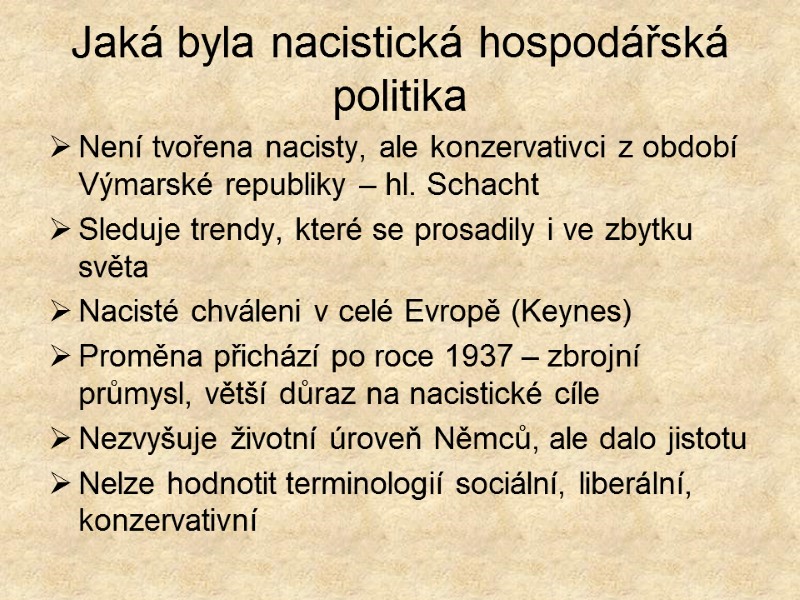 Jaká byla nacistická hospodářská politika Není tvořena nacisty, ale konzervativci z období Výmarské republiky